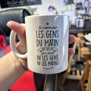 Mug céramique - Je n'aime pas les gens du matin, non en fait, je n'aime ni les gens, ni les matins !