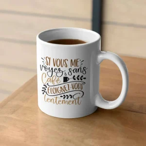 Mug céramique Si vous me voyez sans café